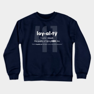 LOYALTY - Dirk Nowitzki Crewneck Sweatshirt